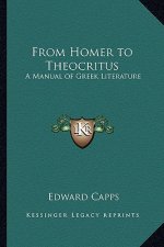 From Homer to Theocritus: A Manual of Greek Literature