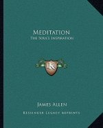 Meditation: The Soul's Inspiration