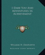 I Dare You and Adventures in Achievement