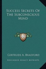 Success Secrets of the Subconscious Mind