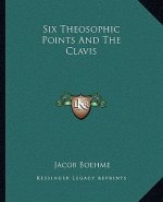 Six Theosophic Points and the Clavis