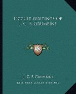 Occult Writings of J. C. F. Grumbine
