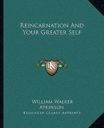 Reincarnation and Your Greater Self