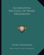 Illuminating Writings of Henry Drummond