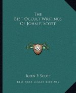 The Best Occult Writings of John P. Scott