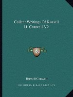 Collect Writings of Russell H. Conwell V2