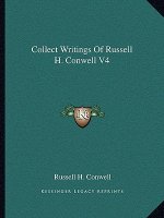 Collect Writings of Russell H. Conwell V4