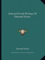 Selected Occult Writings of Edouard Schure