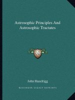 Astrosophic Principles and Astrosophic Tractates