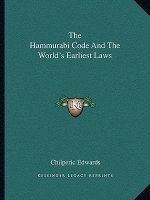 The Hammurabi Code and the World's Earliest Laws