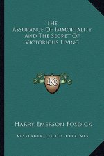 The Assurance of Immortality and the Secret of Victorious Living