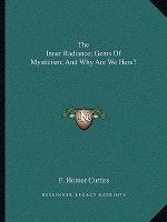 The Inner Radiance; Gems of Mysticism; And Why Are We Here?