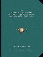 The Philosophy of Spiritual Intercourse; Memoranda of Persons, Places and Events; And Diakka and Their Earthly Victims