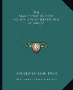 The Magic Staff and the Fountain with Jets of New Meanings