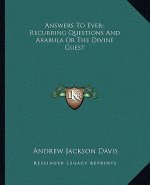 Answers to Ever-Recurring Questions and Arabula or the Divine Guest