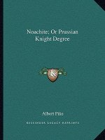 Noachite; Or Prussian Knight Degree