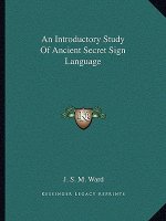 An Introductory Study of Ancient Secret Sign Language