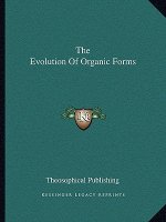 The Evolution of Organic Forms
