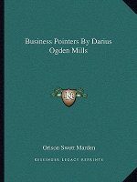 Business Pointers by Darius Ogden Mills