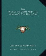 The World to Come and the World of the Holy One
