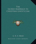 The Sacred Marriage in Christian Gnosticism