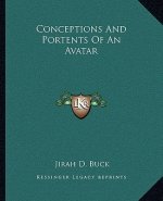Conceptions and Portents of an Avatar