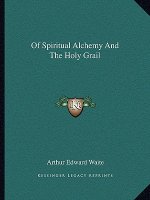 Of Spiritual Alchemy and the Holy Grail