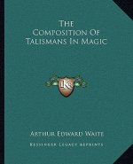 The Composition of Talismans in Magic