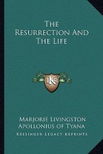 The Resurrection and the Life