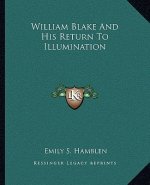 William Blake and His Return to Illumination