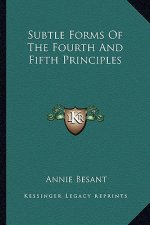 Subtle Forms of the Fourth and Fifth Principles
