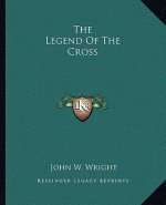 The Legend Of The Cross