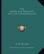 The Moral and Religious Duty of a Chiropractor