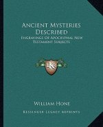 Ancient Mysteries Described: Engravings of Apocryphal New Testament Subjects