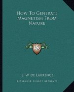 How to Generate Magnetism from Nature