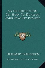 An Introduction on How to Develop Your Psychic Powers