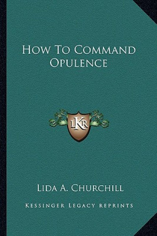 How to Command Opulence