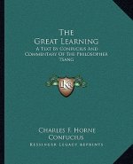The Great Learning: A Text by Confucius and Commentary of the Philosopher Tsang