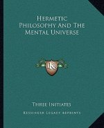 Hermetic Philosophy and the Mental Universe