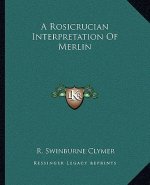 A Rosicrucian Interpretation of Merlin