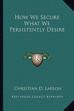How We Secure What We Persistently Desire