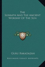 The Sunbath and the Ancient Worship of the Sun