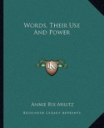 Words, Their Use and Power