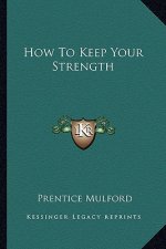 How to Keep Your Strength