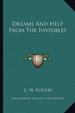 Dreams and Help from the Invisibles