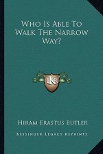 Who Is Able to Walk the Narrow Way?