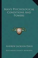 Man's Psychological Conditions and Powers