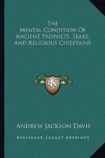 The Mental Condition of Ancient Prophets, Sears, and Religious Chieftains