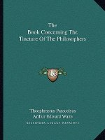 The Book Concerning the Tincture of the Philosophers