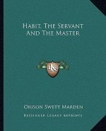 Habit, the Servant and the Master